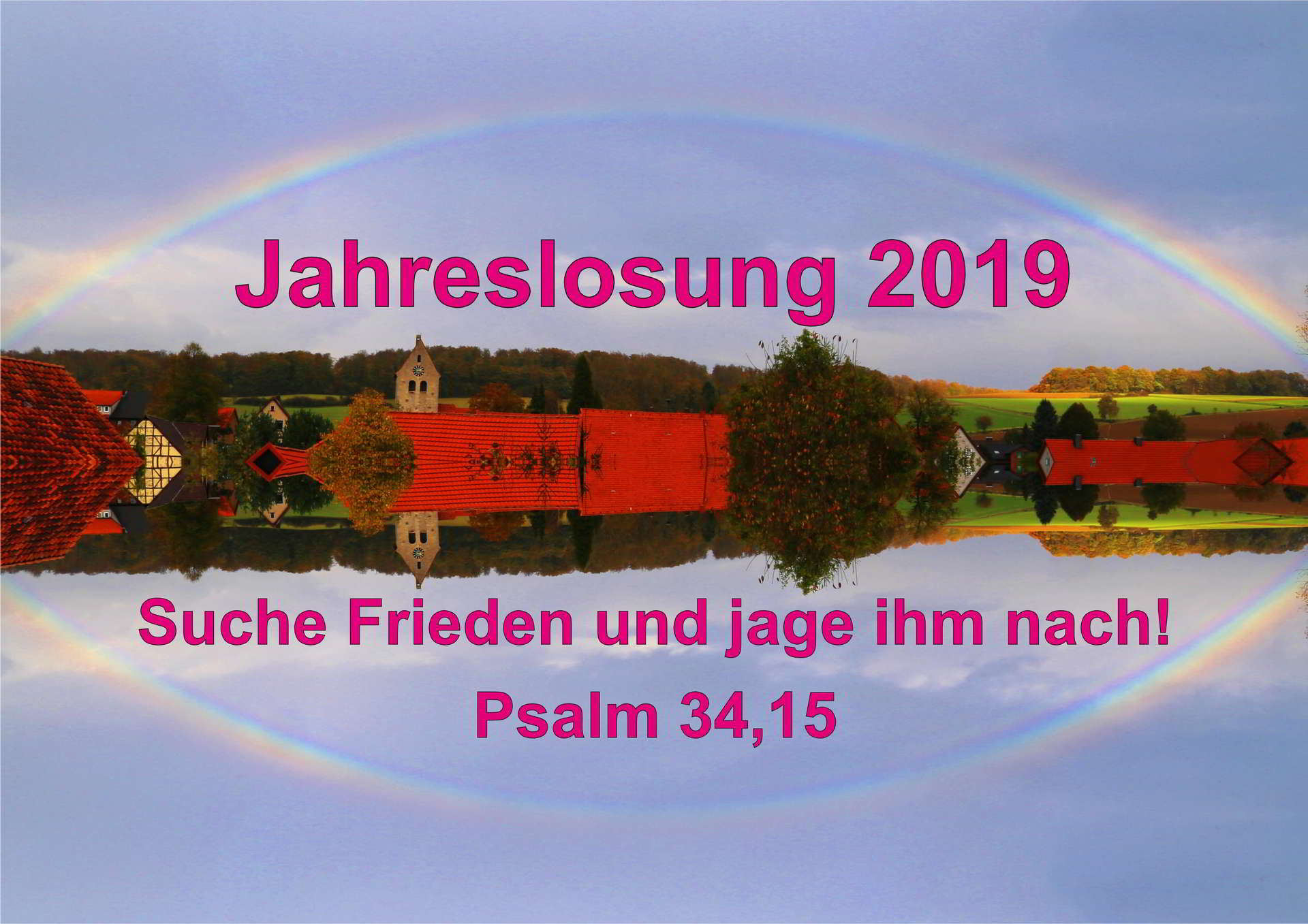 Jahreslosung 2019: "Suche Frieden und jage ihm nach!" Psalm 34,15