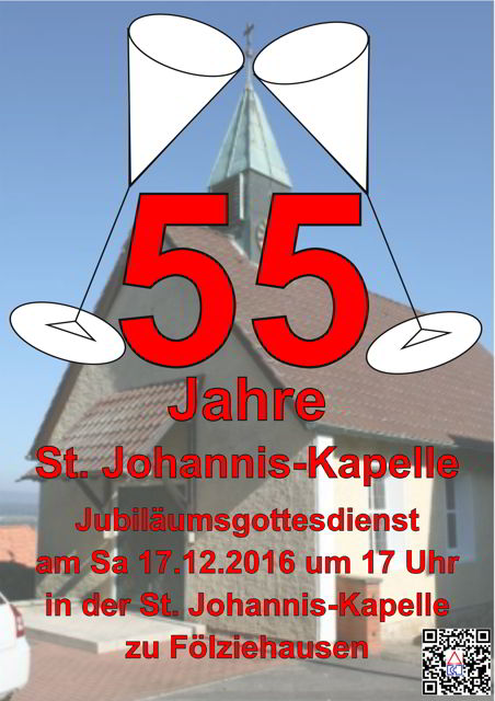 Terminkorrektur: Jubiläum 55 Jahre St. Johannis-Kapelle findet am SAMSTAG 17.12.2016 um 17Uhr statt!